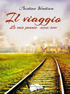 cover image of IL VIAGGIO--Le mie poesie- 2013-2017